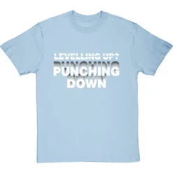 Levelling Up? Punching Down T-Shirt -Tshirt Store levelling up punching down tshirt 2 skybluetshirt
