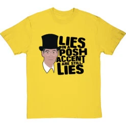 Lies In A Posh Accent Are Still Lies T-Shirt -Tshirt Store lies in a posh accent tshirt 1 yellowtshirt