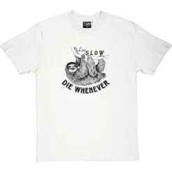 Live Slow, Die Whenever T-Shirt -Tshirt Store live slow die whenever tshirt 1 whitetshirt