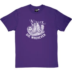 Live Slow, Die Whenever T-Shirt -Tshirt Store live slow die whenever tshirt 2 purpletshirt