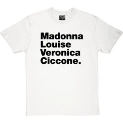 Madonna Louise Veronica Ciccone T-Shirt -Tshirt Store madonna louise veronica ciccone tshirt 1 whitetshirt