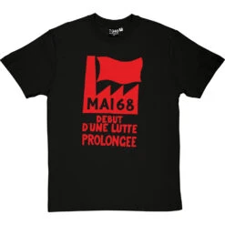 Mai '68 - Debut D'Une Lutte Prolongee T-Shirt