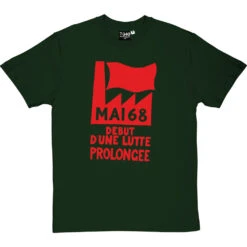 Mai '68 - Debut D'Une Lutte Prolongee T-Shirt 21 Mai '68 - Debut D'Une Lutte Prolongee T-Shirt -Tshirt Store mai 68 tshirt bottlegreentshirt