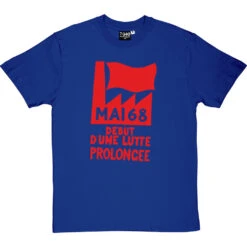 Mai '68 - Debut D'Une Lutte Prolongee T-Shirt 19 Mai '68 - Debut D'Une Lutte Prolongee T-Shirt -Tshirt Store mai 68 tshirt royalbluetshirt