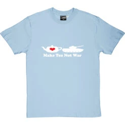 Make Tea Not War T-Shirt -Tshirt Store make tea not war tshirt 2 skybluetshirt