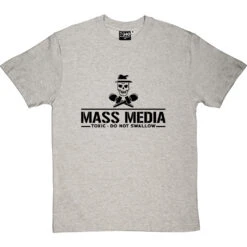Mass Media: Toxic - Do Not Swallow T-Shirt