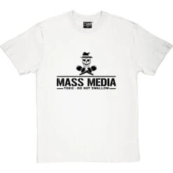 Mass Media: Toxic - Do Not Swallow T-Shirt 22 Mass Media: Toxic - Do Not Swallow T-Shirt -Tshirt Store mass media tshirt 1 whitetshirt