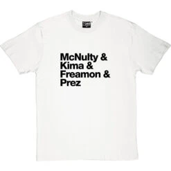 McNulty & Kima & Freamon & Prez T-Shirt -Tshirt Store mcnulty kima freamon prez tshirt 1 whitetshirt