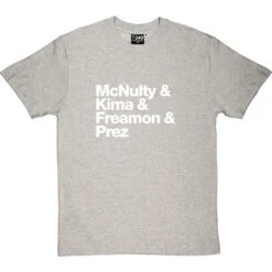 McNulty & Kima & Freamon & Prez T-Shirt
