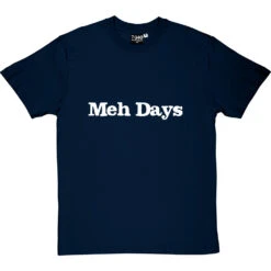Meh Days T-Shirt -Tshirt Store meh days tshirt 2 navybluetshirt