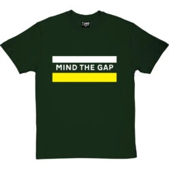 Mind The Gap T-Shirt -Tshirt Store mind the gap tshirt bottlegreentshirt