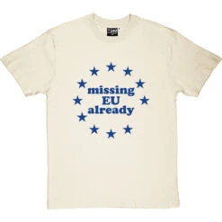 Missing EU Already T-Shirt -Tshirt Store missing eu already tshirt 174 naturaltshirt