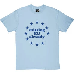 Missing EU Already T-Shirt -Tshirt Store missing eu already tshirt 174 skybluetshirt