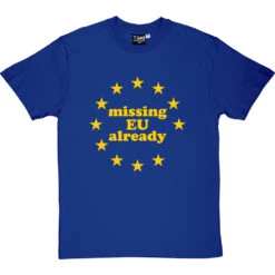 Missing EU Already T-Shirt -Tshirt Store missing eu already tshirt 6 royalbluetshirt