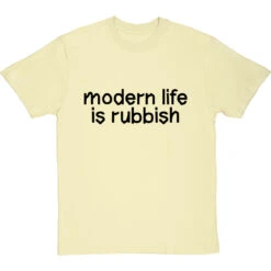 Modern Life Is Rubbish T-Shirt -Tshirt Store modern life is rubbish tshirt 1 naturaltshirt