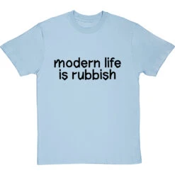 Modern Life Is Rubbish T-Shirt -Tshirt Store modern life is rubbish tshirt 1 skybluetshirt