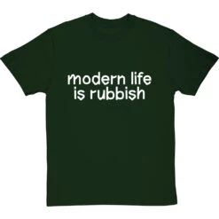 Modern Life Is Rubbish T-Shirt -Tshirt Store modern life is rubbish tshirt 2 bottlegreentshirt