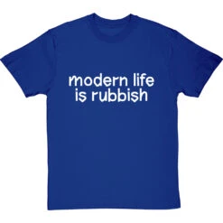 Modern Life Is Rubbish T-Shirt -Tshirt Store modern life is rubbish tshirt 2 royalbluetshirt
