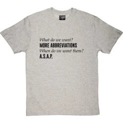 What Do We Want? More Abbreviations! T-Shirt -Tshirt Store more abbreviations tshirt 1 lightoxfordtshirt