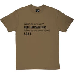 What Do We Want? More Abbreviations! T-Shirt -Tshirt Store more abbreviations tshirt 1 olivetshirt
