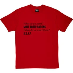 What Do We Want? More Abbreviations! T-Shirt -Tshirt Store more abbreviations tshirt 1 redtshirt