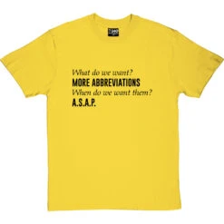What Do We Want? More Abbreviations! T-Shirt -Tshirt Store more abbreviations tshirt 1 yellowtshirt