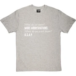 What Do We Want? More Abbreviations! T-Shirt -Tshirt Store more abbreviations tshirt 2 lightoxfordtshirt
