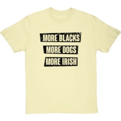 More Blacks, More Dogs, More Irish T-Shirt -Tshirt Store more blacks more dogs more irish tshirt 1 naturaltshirt