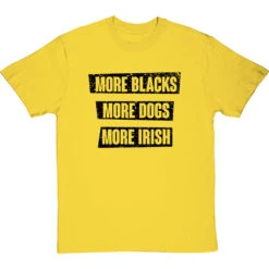 More Blacks, More Dogs, More Irish T-Shirt -Tshirt Store more blacks more dogs more irish tshirt 1 yellowtshirt