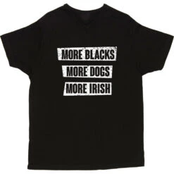 More Blacks, More Dogs, More Irish T-Shirt -Tshirt Store more blacks more dogs more irish tshirt 2 black mens v neck tshirt