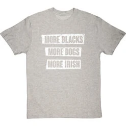 More Blacks, More Dogs, More Irish T-Shirt -Tshirt Store more blacks more dogs more irish tshirt 2 lightoxfordtshirt
