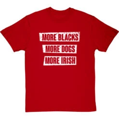 More Blacks, More Dogs, More Irish T-Shirt -Tshirt Store more blacks more dogs more irish tshirt 2 redtshirt