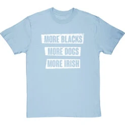 More Blacks, More Dogs, More Irish T-Shirt -Tshirt Store more blacks more dogs more irish tshirt 2 skybluetshirt