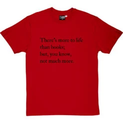 There's More To Life Than Books T-Shirt -Tshirt Store more to life than books tshirt 1 redtshirt