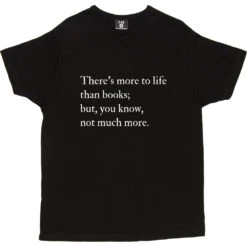 There's More To Life Than Books T-Shirt -Tshirt Store more to life than books tshirt 2 black mens v neck tshirt