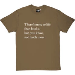 There's More To Life Than Books T-Shirt -Tshirt Store more to life than books tshirt 2 olivetshirt