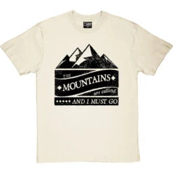 The Mountains Are Calling And I Must Go T-Shirt -Tshirt Store mountains are calling tshirt 1 naturaltshirt