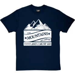 The Mountains Are Calling And I Must Go T-Shirt -Tshirt Store mountains are calling tshirt 2 navybluetshirt