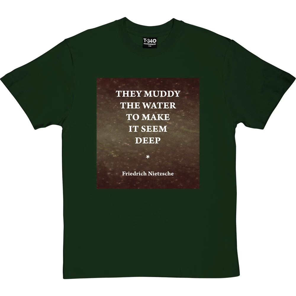 They Muddy The Water To Make It Seem Deep T-Shirt 14 They Muddy The Water To Make It Seem Deep T-Shirt - Image 14