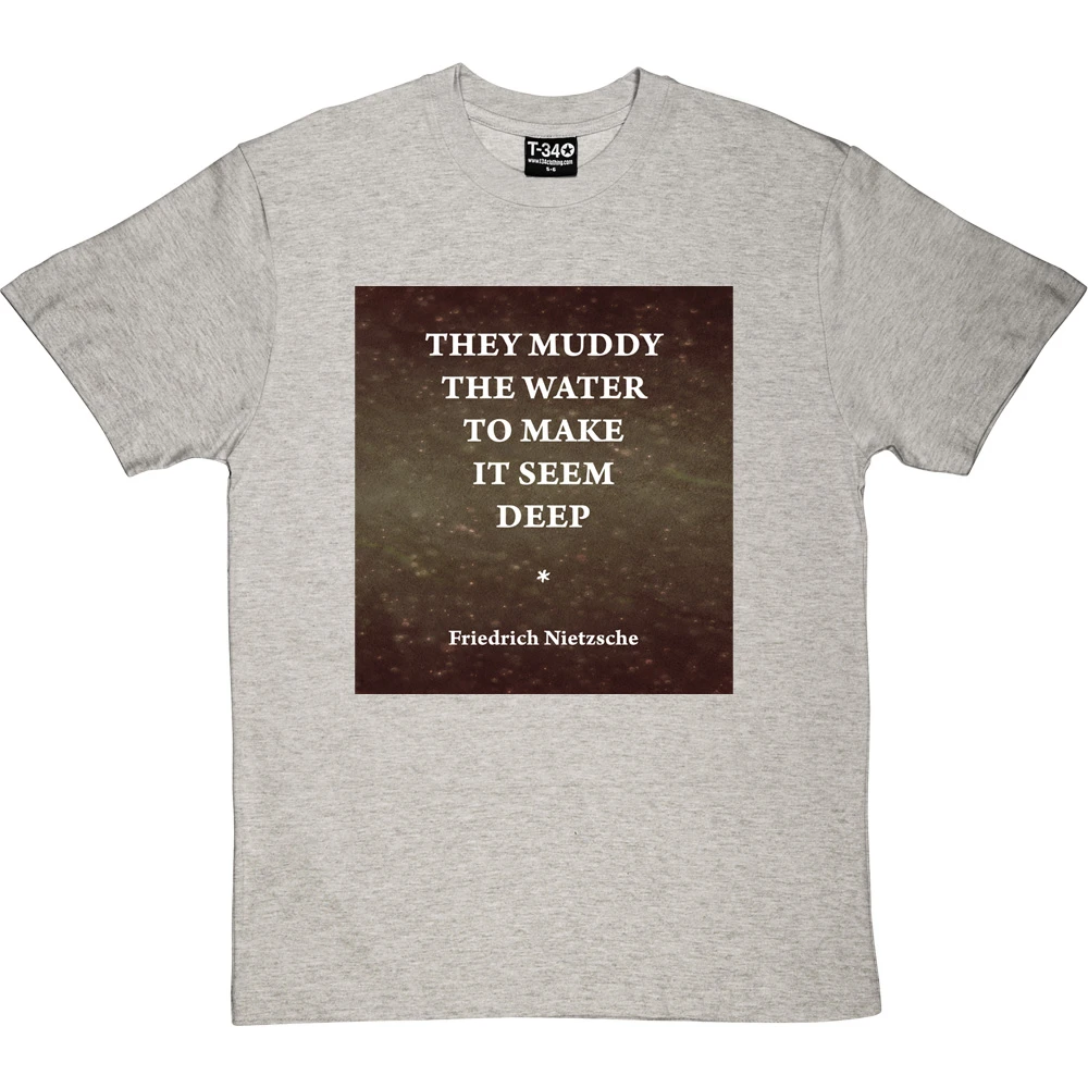 They Muddy The Water To Make It Seem Deep T-Shirt 3 They Muddy The Water To Make It Seem Deep T-Shirt - Image 3