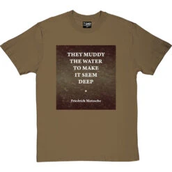 They Muddy The Water To Make It Seem Deep T-Shirt 29 They Muddy The Water To Make It Seem Deep T-Shirt -Tshirt Store muddy water tshirt olivetshirt