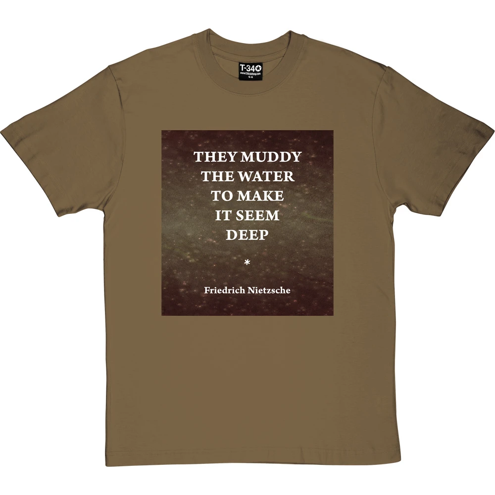 They Muddy The Water To Make It Seem Deep T-Shirt 15 They Muddy The Water To Make It Seem Deep T-Shirt - Image 15