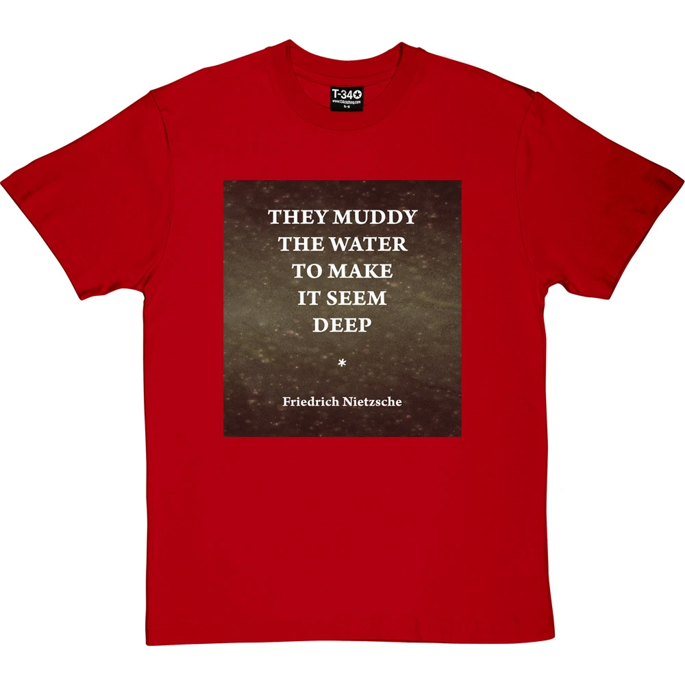 They Muddy The Water To Make It Seem Deep T-Shirt 1 They Muddy The Water To Make It Seem Deep T-Shirt