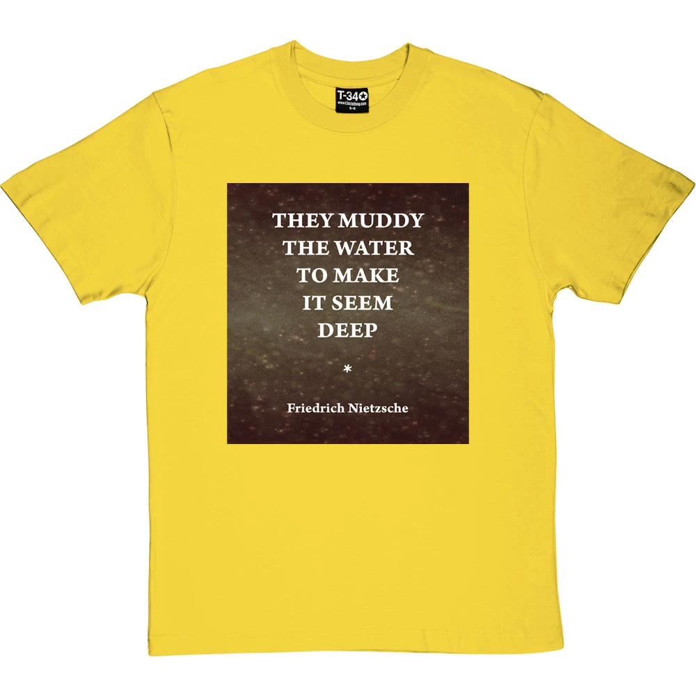 They Muddy The Water To Make It Seem Deep T-Shirt 11 They Muddy The Water To Make It Seem Deep T-Shirt - Image 11