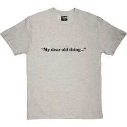 My Dear Old Thing T-Shirt -Tshirt Store my dear old thing tshirt 1 lightoxfordtshirt