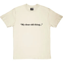 My Dear Old Thing T-Shirt -Tshirt Store my dear old thing tshirt 1 naturaltshirt