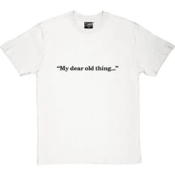 My Dear Old Thing T-Shirt -Tshirt Store my dear old thing tshirt 1 whitetshirt