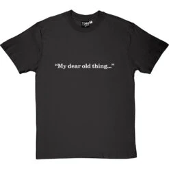 My Dear Old Thing T-Shirt -Tshirt Store my dear old thing tshirt 2 charcoaltshirt