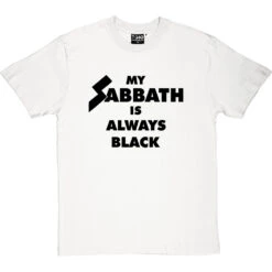 My Sabbath Is Always Black T-Shirt