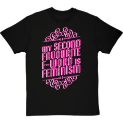 My Second Favourite F-Word Is Feminism T-Shirt